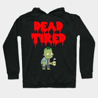 Dead Tired Hoodie